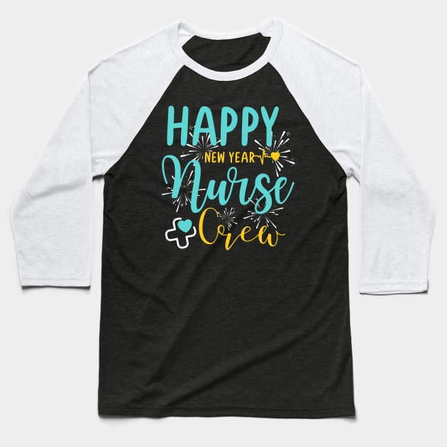 Funny Happy New Year Nurse Crew Baseball T-Shirt by JunThara